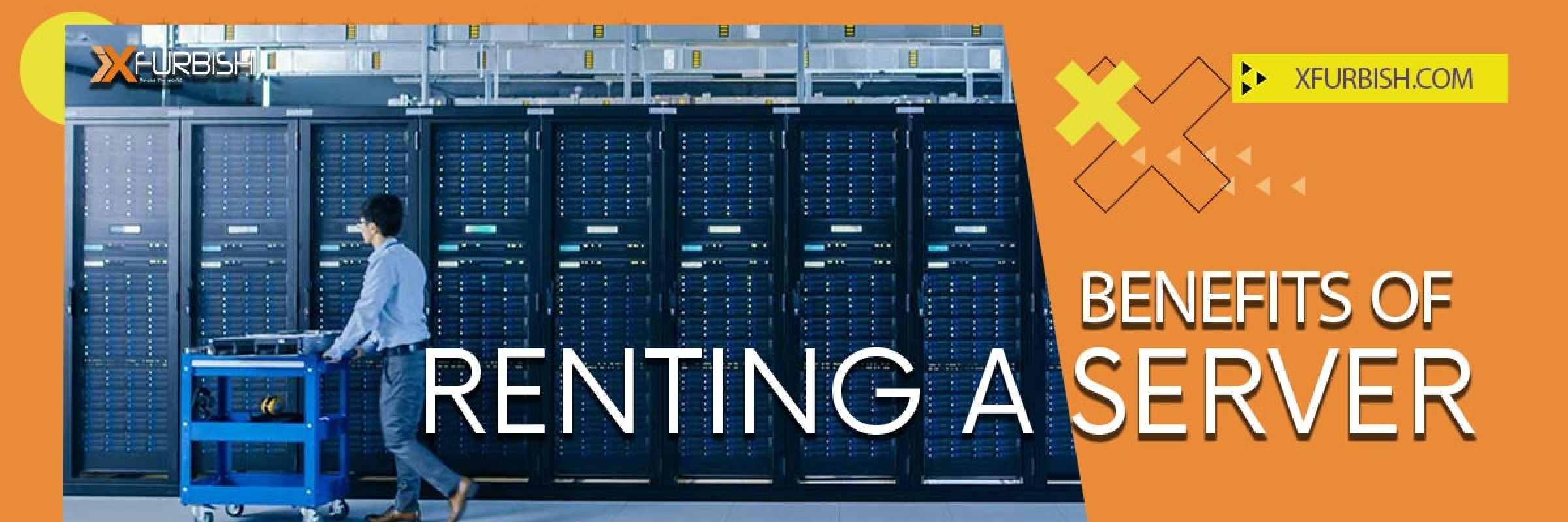 Benefits of Renting a Server | Importance of Using Servers for Companies